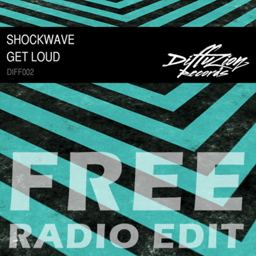 Shockwave - Get Loud (Diffuzion Records 002)