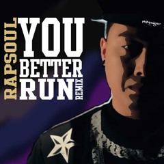 Rapsoul - You Better Run ( Touliver Remix )