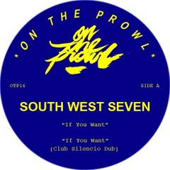 SOUTH WEST SEVEN | IF YOU WANT | CLUB SILENCIO DUB