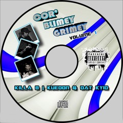 Killa B KueDon Dat Kyid - Cor Blimey Vol.1 2013