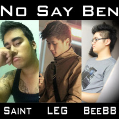 NO SAY BEN (Electro Remix) - LEG ft Saint