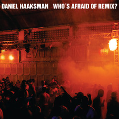 Daniel Haaksman - Who's Afraid Of Rio ? (Riva Starr Remix)