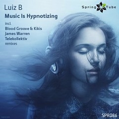 Luiz B - Music Is Hypnotizing (Blood Groove & Kikis remix)