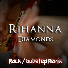 Rihanna - Diamonds (Rock / Dubstep Remix, INSTRUMENTAL)
