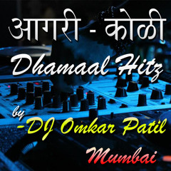 Agri Koli Dhamaal Hitz Mashup(Live Mix) by Dj Omkar Patil Mumbai