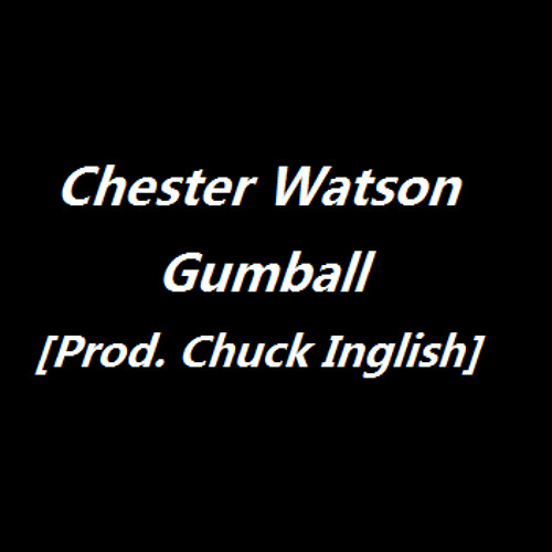 Chester Watson - Gumball