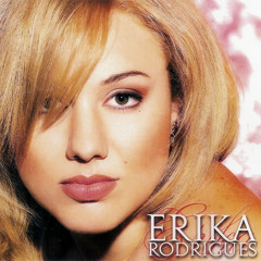 All By Myself - Erikka Rodrigues (CD Perdida de Amor 2002)