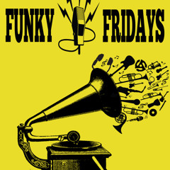 Funky  Fridays