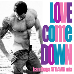 Eve Gallagher / Love Come Down (Handbags At Dawn Mix)