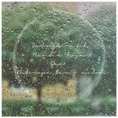 Secangkir teh, rintik hujan, dan beberapa baris melodi