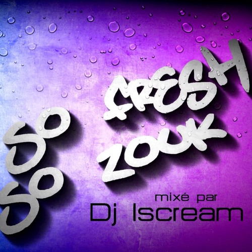 So Fresh so Zouk vol.2 [Deejay Iscream BlackSorbet]