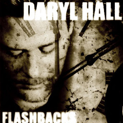 Daryl Hall - Flashbacks (Exclusive Unreleased CD)