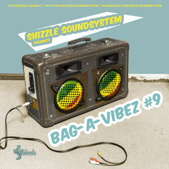 Shizzle Soundsystem - Bag-A-Vibez #9 - www.shizzle-sound.at