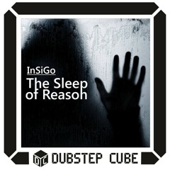 Insigo - The Sleep of Reason (26-03-2013 on Dubstep Cube)