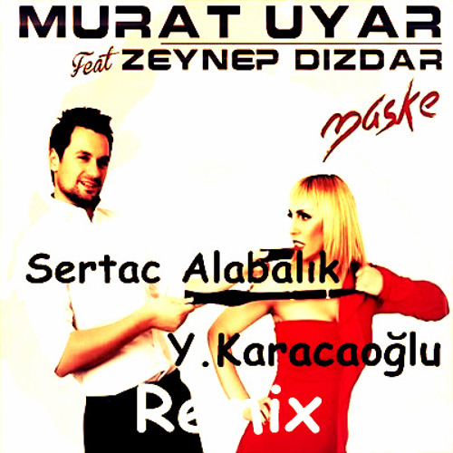 Stream Murat UYAR Ft. Zeynep DİZDAR - Maske ( Sertac Alabalık & Y ...