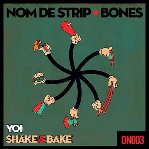 Bones and Nom De Strip- Shake and Bake (Original Mix)