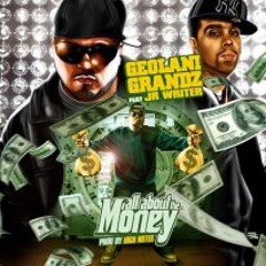 Geolani Grandz feat JR Writer & JP - All About The Money