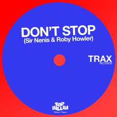 Don't Stop (Original Mix) - Sir Nenis & Roby Howler