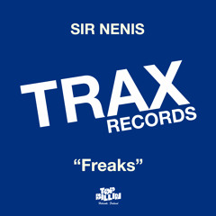 Freaks - Sir Nenis