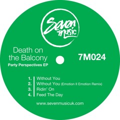 DEATH ON THE BALCONY - WITHOUT YOU (EMOTION II EMOTION REMIX)
