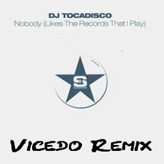 Tocadisco - Nobody Likes The Records That I Play (Vicedo Remix) [FREE DOWNLOAD]