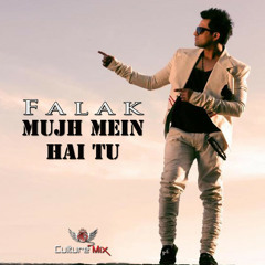 Mujh Mein Hai Tu - Falak (Single)