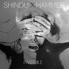 Shindu x Hammer - Invisible - FREE DOWNLOAD
