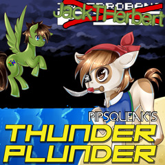 Pipsqueak's Thunder Plunder (JackTHerbert Remix)