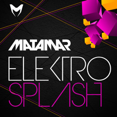 MATAMAR - Electro Splash