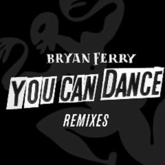 Bryan Ferry - You Can Dance (John Monkman RMX,Feat Nile Rodgers Guest Apperance 2011remix) free DWNLD