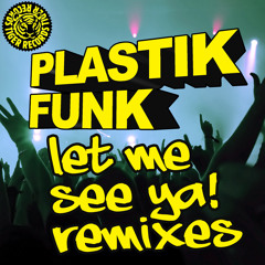 Plastik Funk - Let Me See Ya (Tradelove Remix)(M)