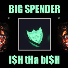 Big Spender (i$Hxbi$H Remix)