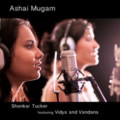 "Ashai Mugam" ft. Vidya Vandana - Shankar Tucker