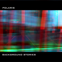 Polaris - Background Stories mix