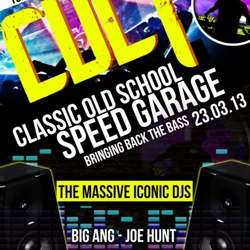 CULT CLASSICS BASSLINE & SPEED GARAGE NIGHT - with Big Ang, Joe Hunt, Danny Jayye & YAN