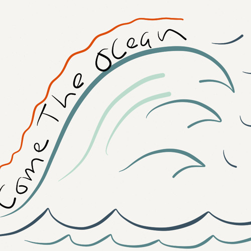 Come The Ocean
