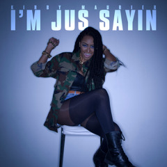 I'm Jus Sayin (Produced By Jackpot)