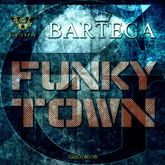 Bartega - Funky Town (Original Mix)