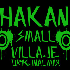 Hakan- Small Villaje (Original Mix)