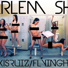HARLEM SH*T-ALEXIS RUIZ (HARLEM SHAKE REMAKE) PREVIEW