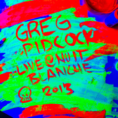 Greg Pidcock | Live @ Nuit Blanche 2013 ~3hrs