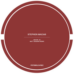 Stephen Macias - Buche. 33 (Matt Sassari Remix) [PTBL102]