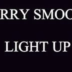 Larry Smoove Light Up (All IN)