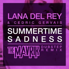 Lana Del Ray and Cedric Gervais - Summertime Sadness (The Mavrik Remix)