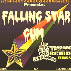 Falling Star Gum - The BMSR+Tobacco Remix Orgy