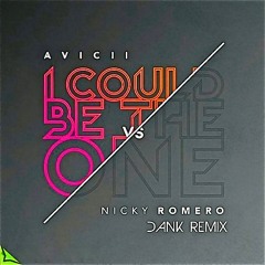 Avicii & Nicky Romero - I Could Be The One (Dank Remix)