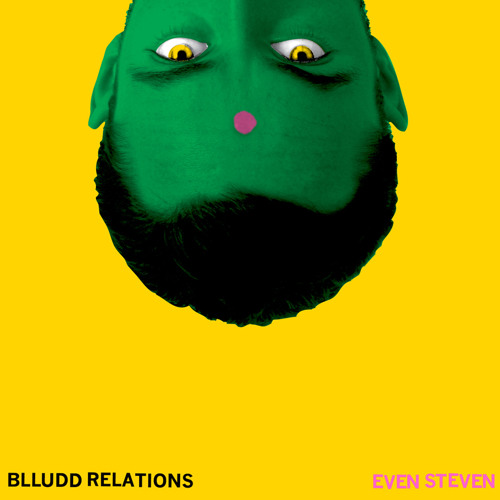 Blludd Relations - Even Steven