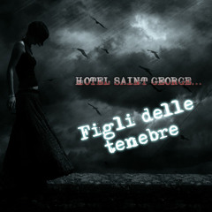 HOTEL SAINT GEORGE - Figli delle tenebre (SOLO PERNOTTAMENTO VERSION)
