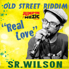 SR.WILSON  "Real Love" (Old Street Riddim/JumpinMuzic)