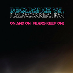 Decadance - On And On - Italoconnection Mix